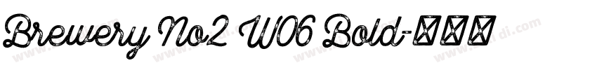 Brewery No2 W06 Bold字体转换